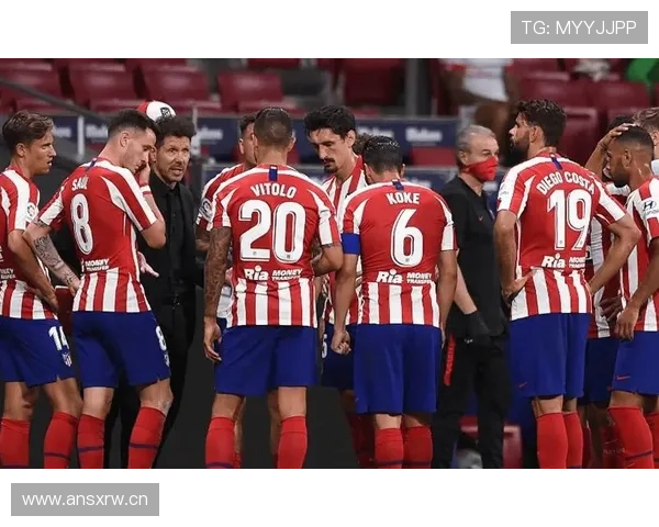 西甲马竞更衣室近期氛围稳定，球队表现稳健